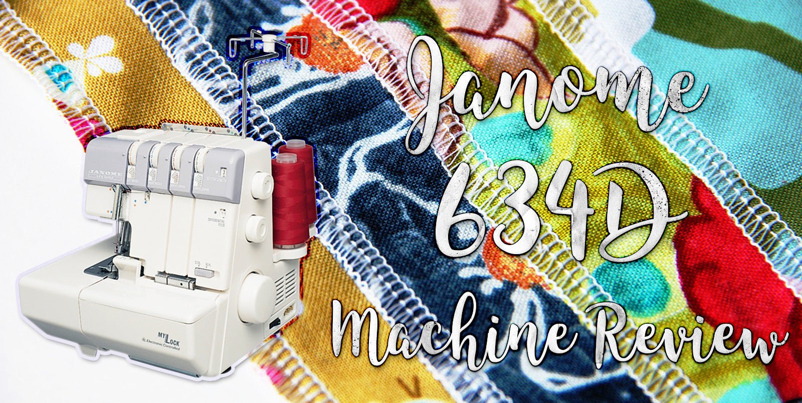 Janome 634D Serger Review - Sewingmachinesplus.com