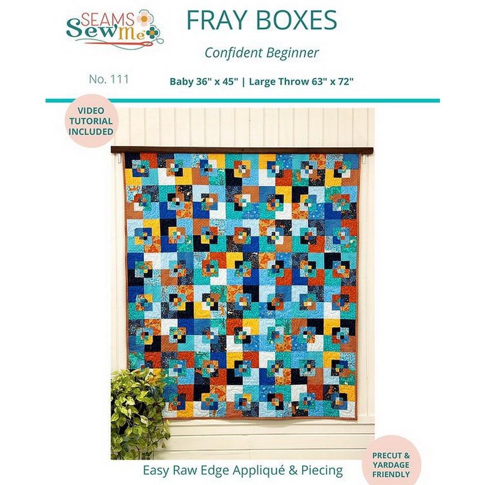 Seams Sew Me Quilt Pattern - Fray Boxes - Sewingmachinesplus.com