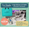 Sew Steady Deluxe 2.0 Table Holiday Package - Sewingmachinesplus.com