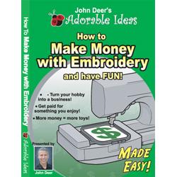 How to Make Money with Embroidery DVD by John Deer