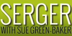 Text 'SERGER with SUE GREEN-BAKER' on a green background