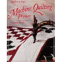 Machine Quilting Primer by Cynthia Martin