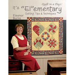 Quilt in a Day Its "El"ementary Quilting Tips & Techniques by Eleanor Burns - Sewingmachinesplus.com