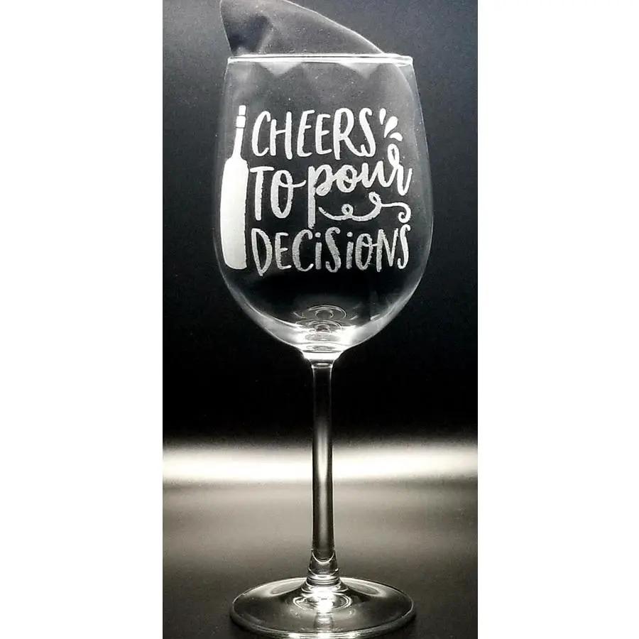 Wine Glass - Cheers to Pour Decisions - Sewingmachinesplus.com