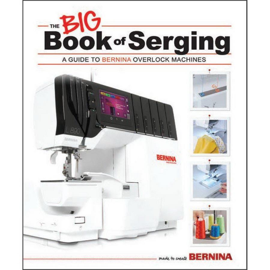 Bernina Big Book of Serging (BBOS) - Sewingmachinesplus.com