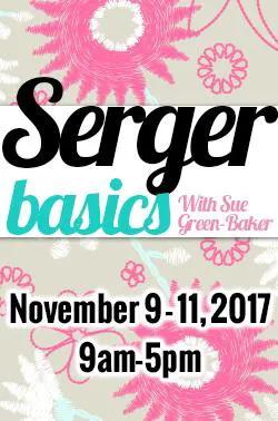 Serger Basics sewing class poster on pink floral background with Sue Green-Baker, Nov 9-11, 2017, 9am-5pm