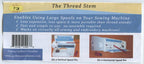 Quilters Paradise The Thread Stem Tool (SOLD IN PACKAGES OF 3 ONLY)
