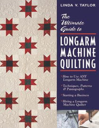 The Ultimate Guide to Longarm Machine Quilting Book