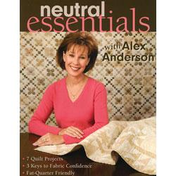 Neutral Essentials with Alex Anderson - Sewingmachinesplus.com
