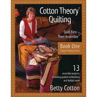 <u>Cotton Theory Quilting (Book 1)</u> by Betty Cotton