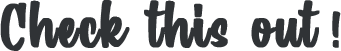 Check this out text in black color