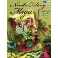 Needle-Felting Magic by Margo Duke