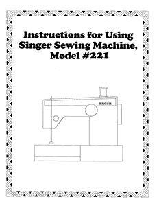 Instruction Book Singer 221 - Sewingmachinesplus.com