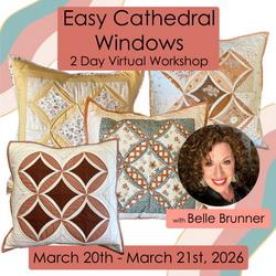 Easy Cathedral Windows 2 Day Virtual Workshop with Belle Brunner Thumbnail