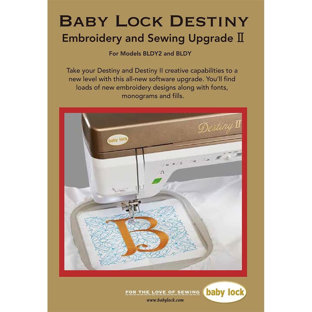 Baby Lock Destiny BLDYU2 Embroidery And Sewing Upgrade II - Sewingmachinesplus.com