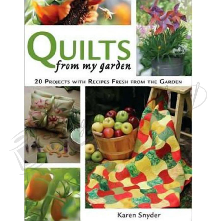 Quilt from my garden - 20 Projects with Recipes Fresh from the Garden