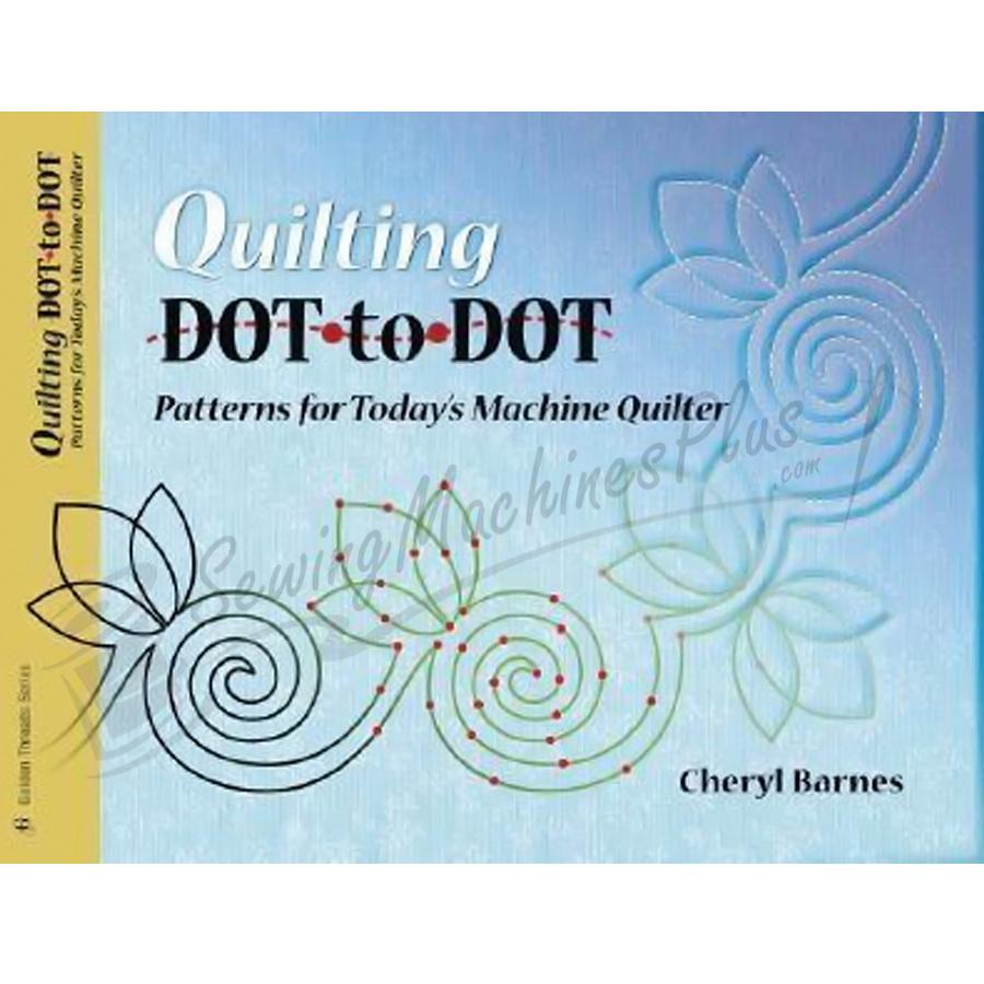 Quilting DOT-to-DOT - Patterns for Todays Machine Quilter by Bheryl Barnes