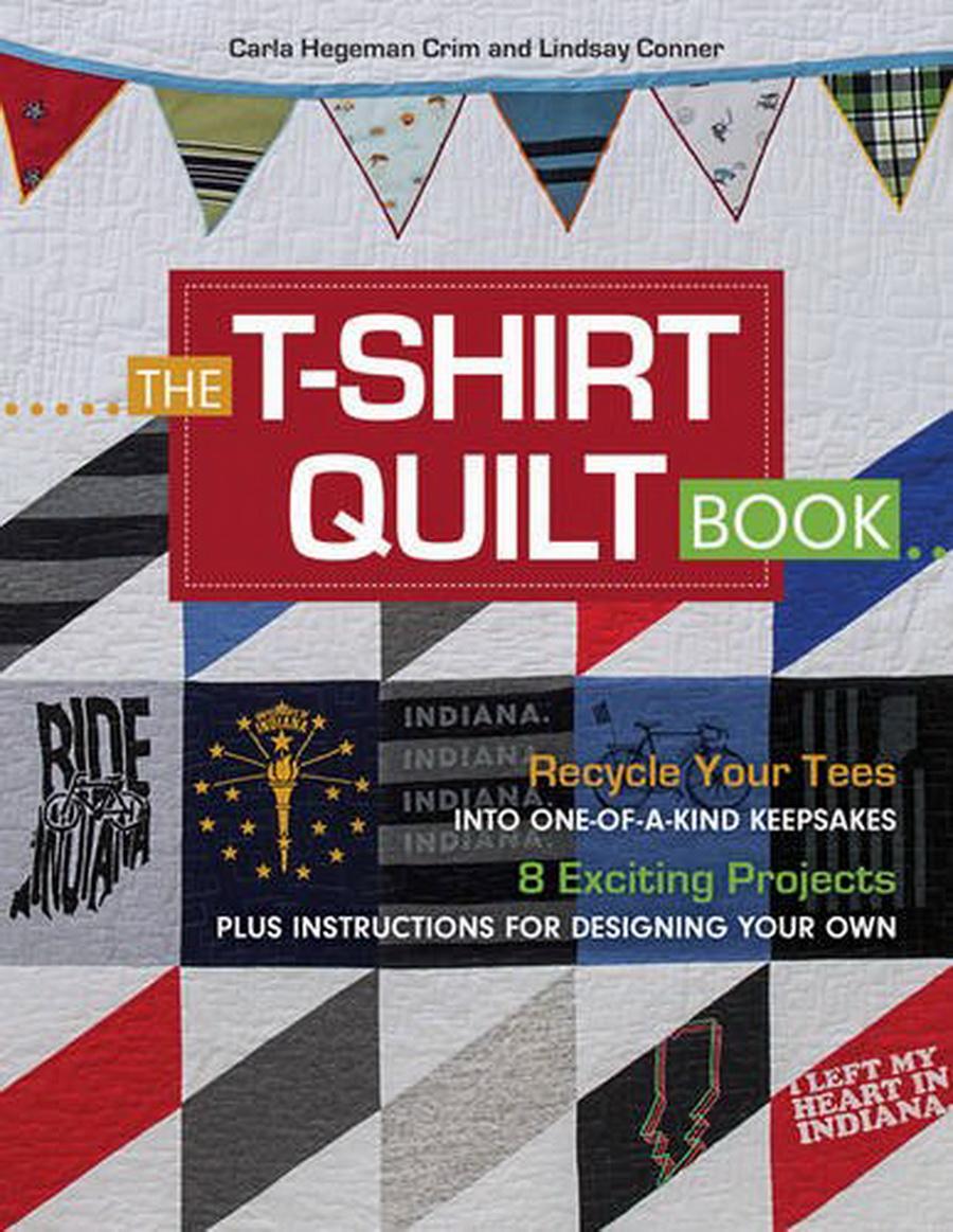 The T-Shirt Quilt Book - Sewingmachinesplus.com