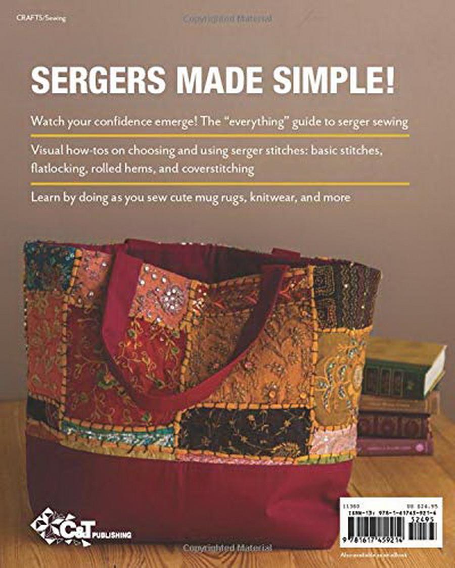 A Field Guide Serger 101: From Setting Up & Using Your Machine to Creating with Confidence; 10 Projects & 40+ Techniques - Sewingmachinesplus.com
