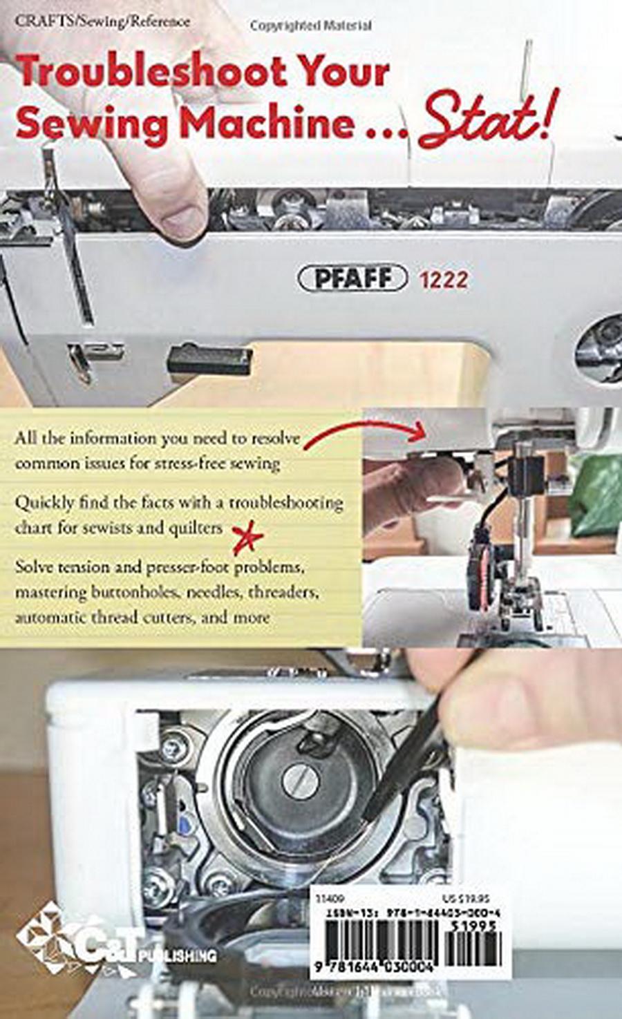 Sewing Machine Reference Tool: A Troubleshooting Guide to Loving Your Sewing Machine, Again! - Sewingmachinesplus.com