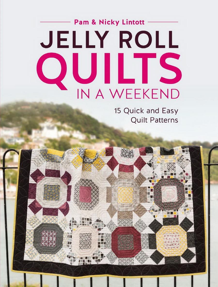 Jelly Roll Quilts in a Weekend: 15 Quick and Easy Quilt Patterns - Sewingmachinesplus.com