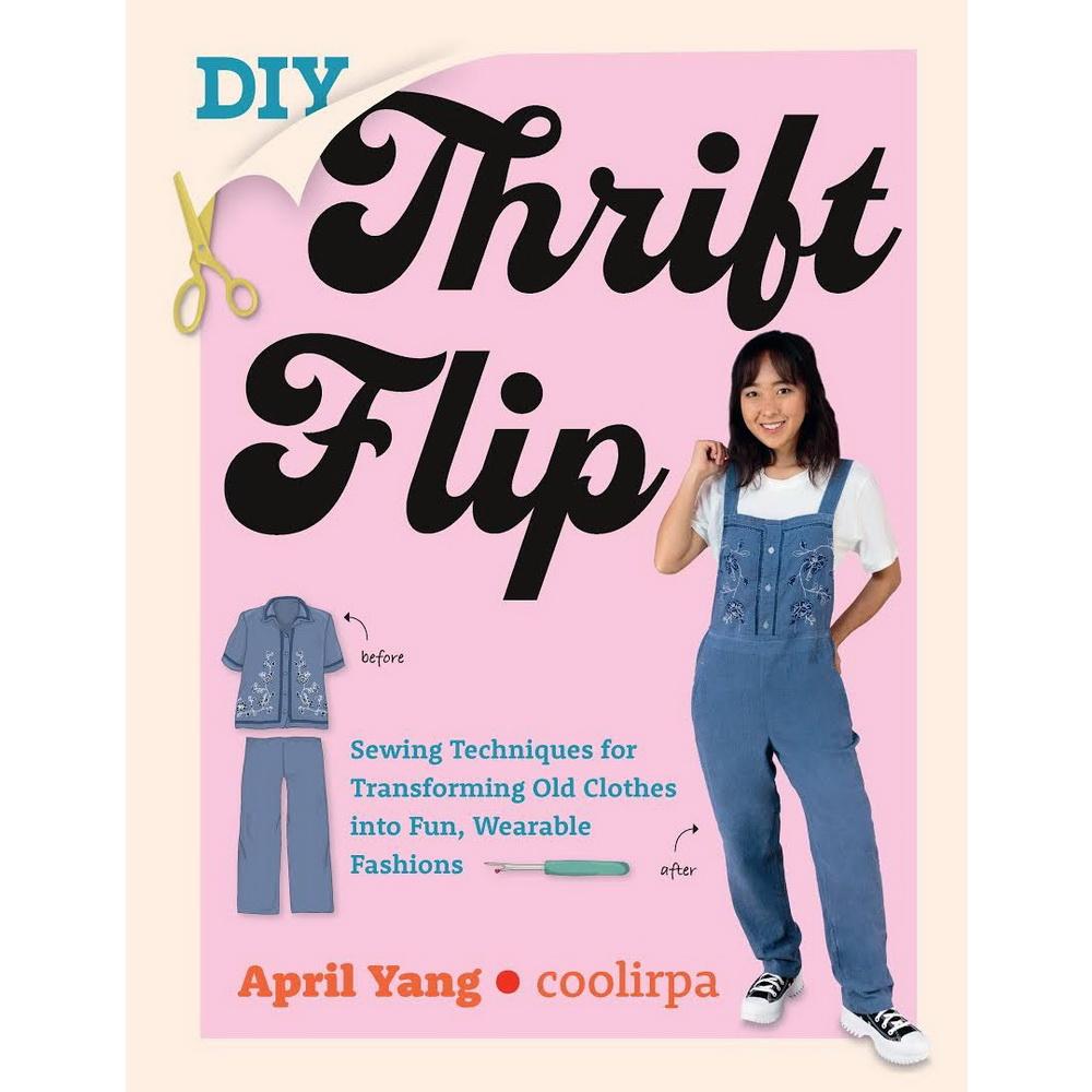 DIY Thrift Flip Book by April Yang, Sewing Techniques for Transforming Old Clothes into Fun, Wearable Fashions - Sewingmachinesplus.com