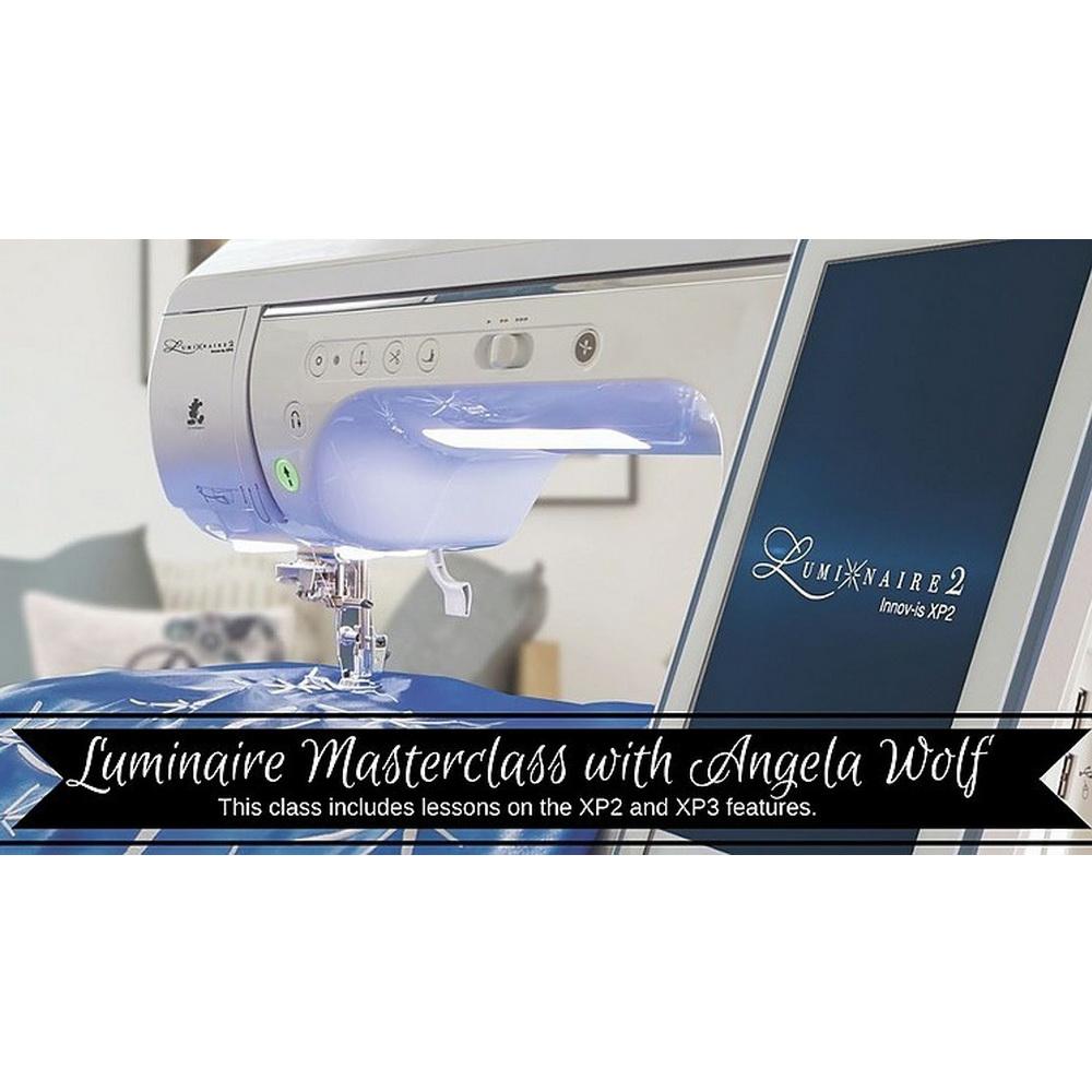 Angela Wolf Academy Luminaire XP3 Masterclass - Sewingmachinesplus.com