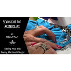 Angela Wolf Academy Sewing Knit Top Masterclass - Sewingmachinesplus.com