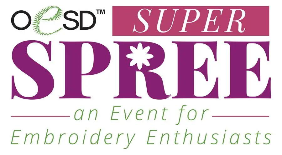OESD Super Spree Two - Day Embroidery Event, July 21 - 22, 2017 10AM - 4PM - Sewingmachinesplus.com