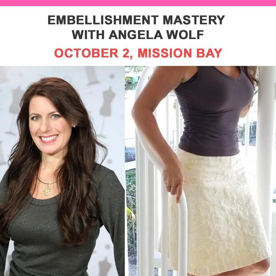 Embellishment Mastery with Angela Wolf - October 2 Mission Bay Location - Sewingmachinesplus.com