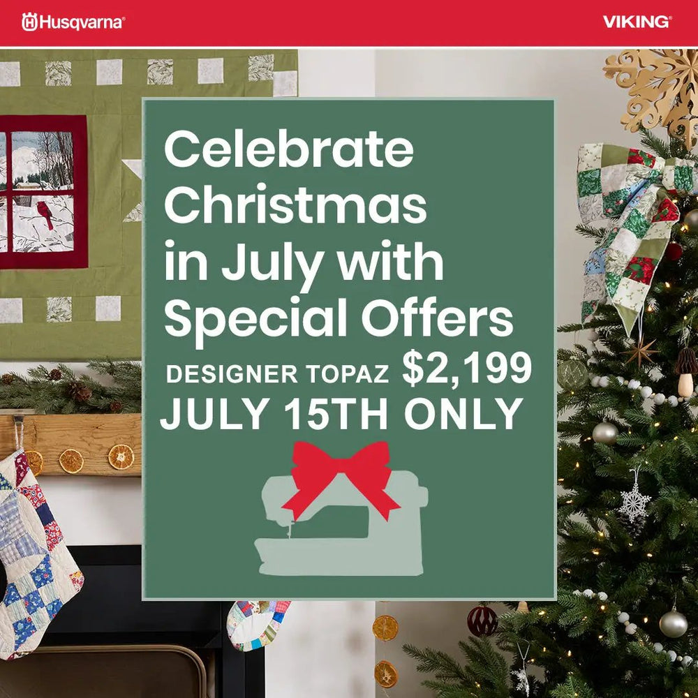 Husqvarna Viking Designer Topaz 40 sewing and embroidery machine promotional banner for Christmas in July